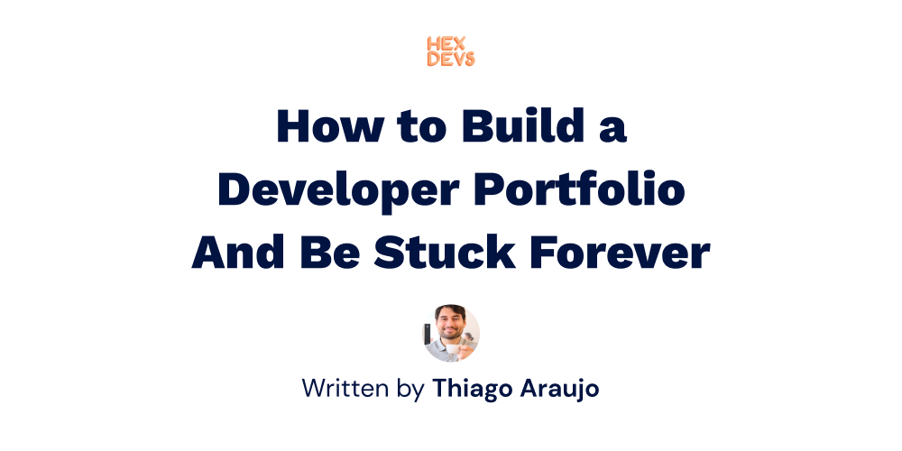 How To Build a Developer Portfolio and Be Stuck Forever